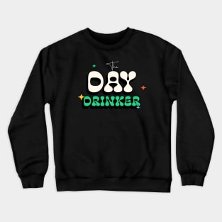 The Day Drinker Crewneck Sweatshirt